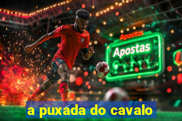 a puxada do cavalo